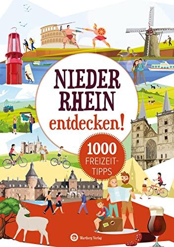 Niederrhein entdecken! 1000 Freizeittipps: Natur, Kultur, Sport, Spaß (Freizeitführer)