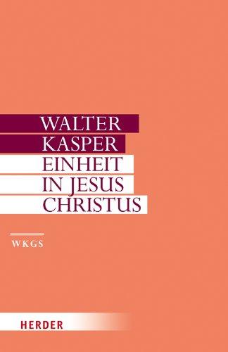 Einheit in Jesus Christus: Schriften zur Ökumene II