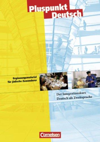 Pluspunkt Deutsch - Bisherige Ausgabe: A1: Gesamtband - Ergänzungsmaterial für jüdische Zuwanderer: Arbeitsheft: Der Integrationskurs. Deutsch als Zweitsprache