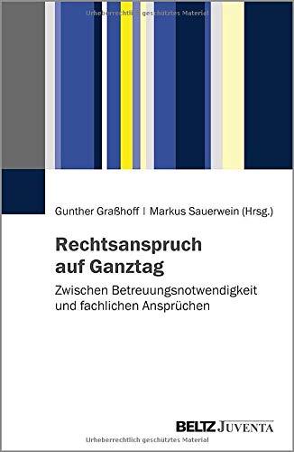 Rechtsanspruch auf Ganztag: Zwischen Betreuungsnotwendigkeit und fachlichen Ansprüchen