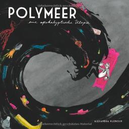 Polymeer: Eine apokalytische Utopie