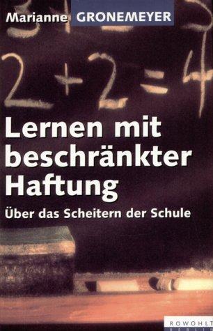 Lernen mit beschränkter Haftung. Über das Scheitern der Schule