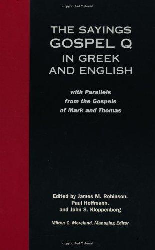 Sayings Gospel Q Greek English: With Parallels from the Gospels of Mark and Thomas