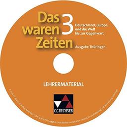 Das waren Zeiten – Thüringen / Das waren Zeiten Thüringen LM 3: Unterrichtswerk für Geschichte an Gymnasien, Sekundarstufe I / CD-ROM (Das waren ... für Geschichte an Gymnasien, Sekundarstufe I)