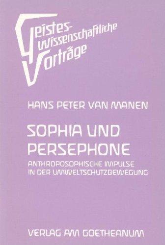 Sophia und Persephone: Anthroposophische Impulse in der Umweltschutzbewegung?