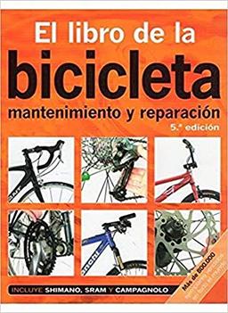 El libro de la bicicleta : mantenimiento y reparación (VARIOS-DEPORTES)