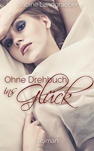 Ohne Drehbuch ins Glück