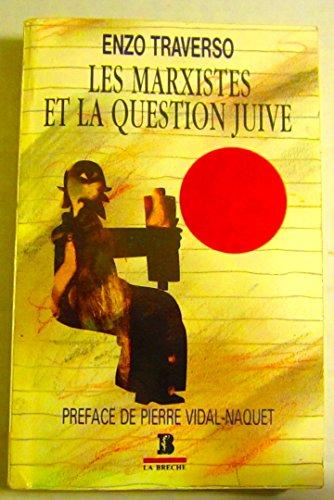 Les Marxistes et la question juive : histoire d'un débat, 1843-1943