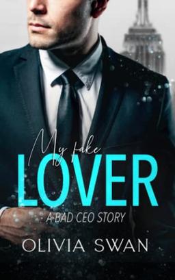 My fake Lover: A Bad CEO Story (My Hot Temptations, Band 1)