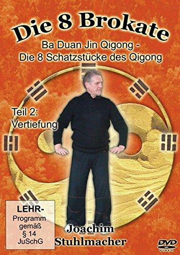 Die 8 Brokate - Ba Duan Jin Qigong/Die 8 Schatzstücke des Qigong - Teil 2: Vertiefung