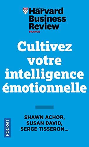 Cultivez votre intelligence émotionnelle : mindfulness, bonheur, empathie, résilience