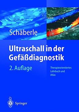 Ultraschall in der Gefäßdiagnostik: Therapieorientiertes Lehrbuch und Atlas