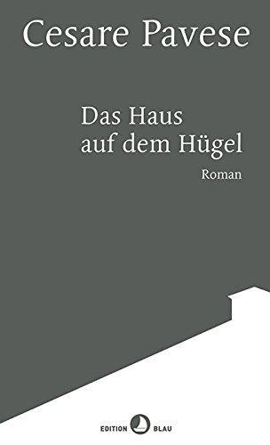 Das Haus auf dem Hügel: Roman (EDITION BLAU)