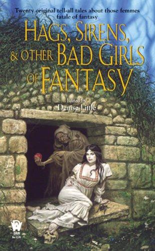 Hags, Sirens, and Other Bad Girls of Fantasy