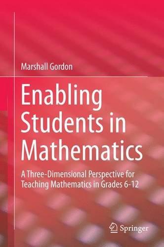 Enabling Students in Mathematics: A Three-Dimensional Perspective for Teaching Mathematics in Grades 6-12