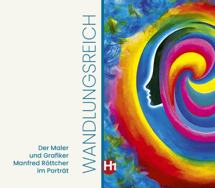 Wandlungsreich: Der Maler und Grafiker Manfred Röttcher im Porträt