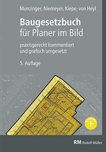 Baugesetzbuch für Planer im Bild: praxisgerecht kommentiert und grafisch umgesetzt