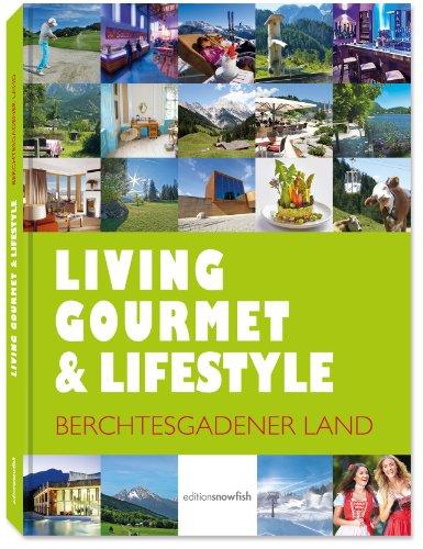 Berchtesgadener Land | Living Gourmet & Lifestyle