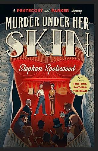 Murder Under Her Skin: an irresistible murder mystery from the acclaimed author of Fortune Favours the Dead (Pentecost and Parker)