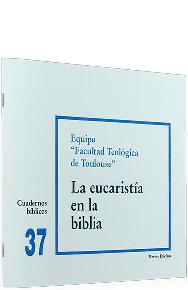 La eucaristía en la Biblia: Cuaderno Bíblico 37 (Cuadernos Bíblicos)