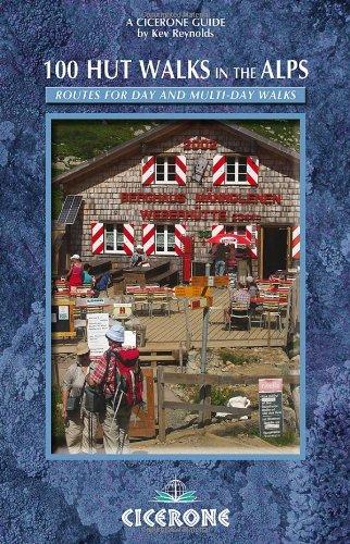 100 Hut Walks in the Alps: Routes for Day and Multi-Day Walks (Cicerone Guides)