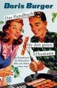 Das Handbuch für den guten Ehemann: Von Kompliment bis Hausarbeit: Alles, was Mann wissen muss