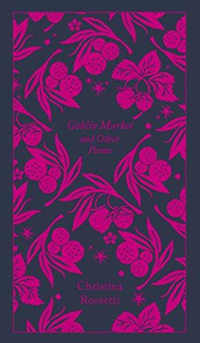 Goblin Market and Other Poems (Penguin Clothbound Poetry)