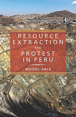 Mois¿Arce: Resource Extraction and Protest in Peru (Pitt Latin American Studies)