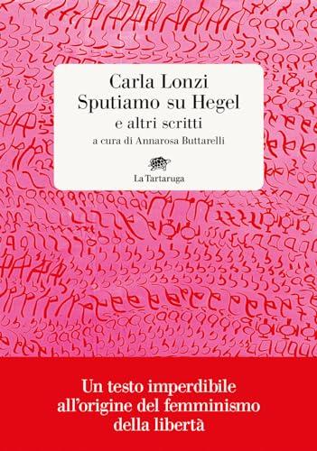 Sputiamo su Hegel. E altri scritti (Narrativa)