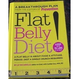 (FLAT BELLY DIET!: LOSE UP TO 15 LBS IN 32 DAYS!: A FLAT BELLY IS ABOUT FOOD & ATTITUDE. PERIOD. (NOT A SINGLE CRUNCH REQUIRED)) BY Vaccariello, Liz(Author)Hardcover Oct-2008