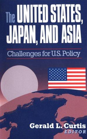 The United States, Japan, and Asia: Challenges for U.S. Policy