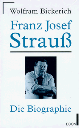 Franz Josef Strauß. Die Biographie