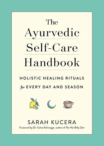 The Ayurvedic Self-Care Handbook