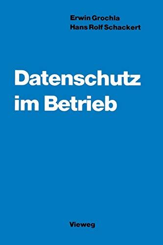 Datenschutz im Betrieb: Organisation und Wirtschaftlichkeitsaspekte