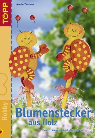 Blumenstecker aus Holz. Für drinnen und draußen