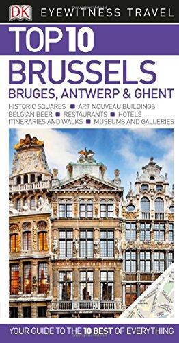 DK Eyewitness Top 10 Travel Guide Brussels, Bruges, Antwerp & Ghent