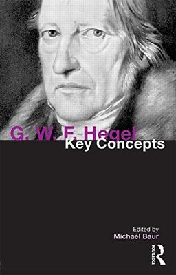 G. W. F. Hegel: Key Concepts: Key Concepts (Key Concepts (Paperback))