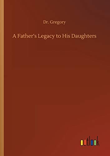 A Father¿s Legacy to His Daughters