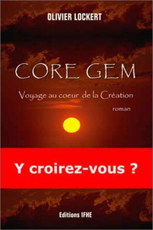 Core Gem. Vol. 1. Voyage au coeur de la création