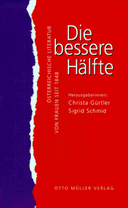 Die bessere Hälfte. Österreichische Literatur von Frauen seit 1848