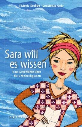 Sara will es wissen: Eine Geschichte über die 5 Weltreligionen