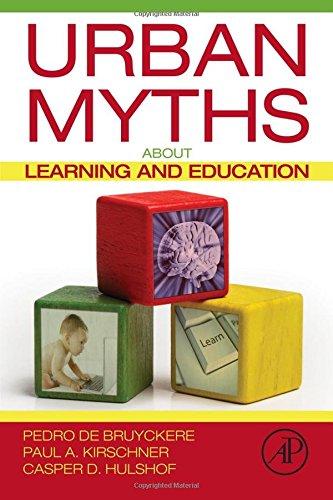 Urban Myths about Learning and Education