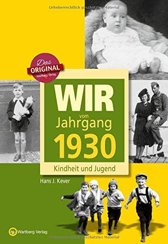 Wir vom Jahrgang 1930 - Kindheit und Jugend