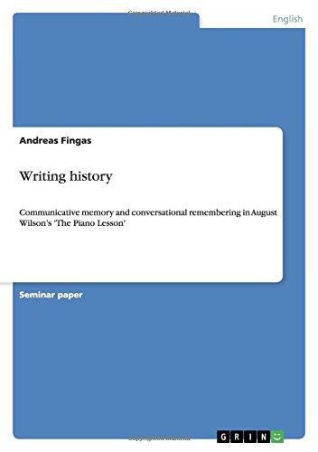 Writing history: Communicative memory and conversational remembering in August Wilson's 'The Piano Lesson'