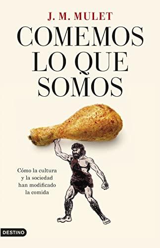 Comemos lo que somos: Cómo la cultura y la sociedad han modificado la comida (Imago Mundi)