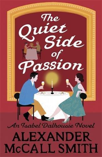 The Quiet Side of Passion (Isabel Dalhousie Novels, Band 47)