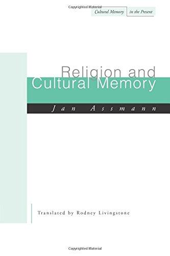 Religion and Cultural Memory: Ten Studies (Cultural Memory in the Present)