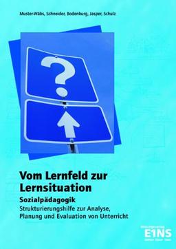 Vom Lernfeld zur Lernsituation - Sozialpädagogik: BB, BE, BW, BY, HB, HE, HH, MV, NI, NW, RP, SH, SL, SN, ST, TH, buw