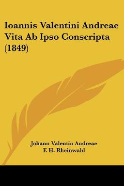 Ioannis Valentini Andreae Vita Ab Ipso Conscripta (1849)