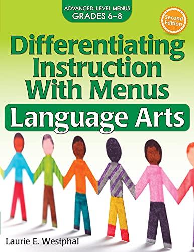 Differentiating Instruction with Menus: Language Arts (Grades 6-8): Advanced-Level Menus Grades 6-8